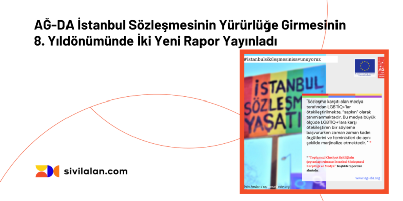Sivilalan: AĞ-DA İstanbul Sözleşmesinin Yürürlüğe Girmesinin 8. Yıldönümünde İki Yeni Rapor Yayınladı