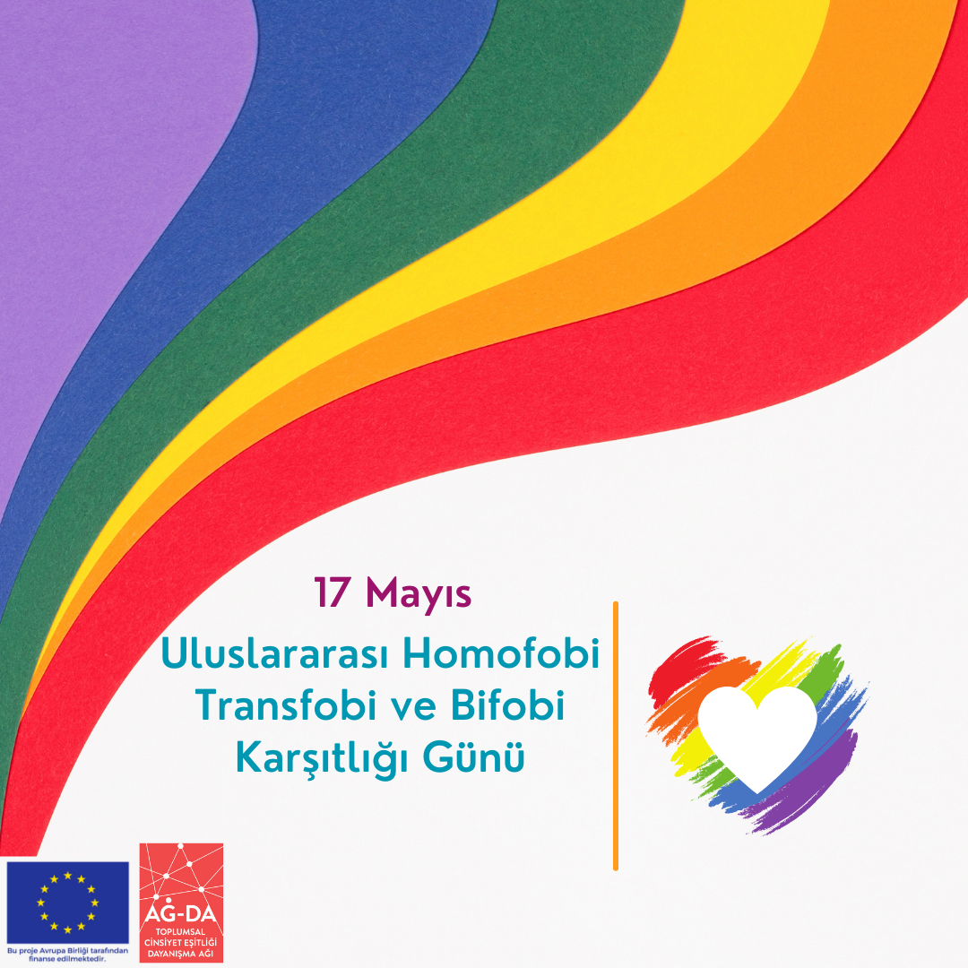 17 Mayıs Uluslararası Homofobi, Transfobi ve Bifobi Karşıtlığı Günü!